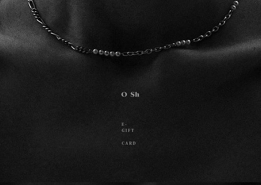 O Sh E-GIFT CARD